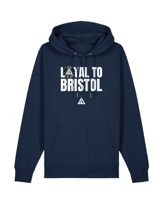 LOYAL TO BRISTOL HOODIE